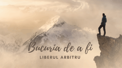 Bucuria de a fi | Liberul arbitru