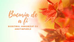 Bucuria de a fi | Bioritm