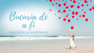 Bucuria de a fi | Libertate