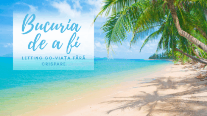 Bucuria de a fi | Letting go