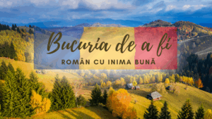 Bucuria de a fi | Român cu inima bună