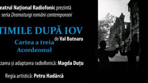 Patimile după Iov, Cartea a treia – Acordeonul, la Radio România Cultural