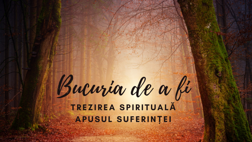 Bucuria de a fi | Trezirea spirituală