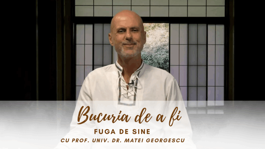 Bucuria de a fi | Fuga de sine