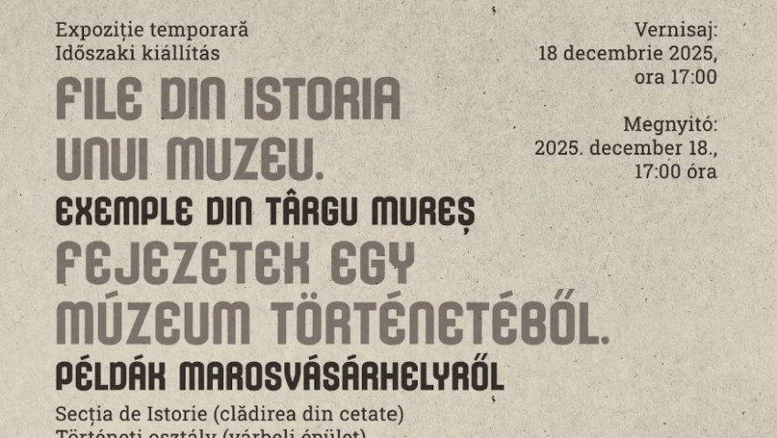 „File din istoria unui muzeu. Exemple din Târgu Mureș” -o nouă expoziție temporară la Muzeul Județean Mureș