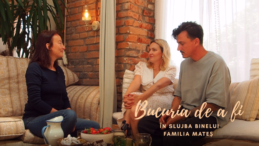 Bucuria de a fi | Campanii pentru viață – familia Mateș