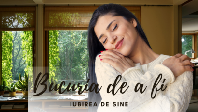 Bucuria de a fi | Iubirea de sine