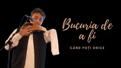 Bucuria de a fi | Poți orice