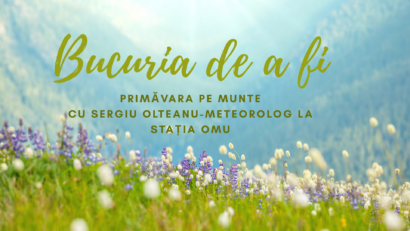 Bucuria de a fi | Primăvara pe munte