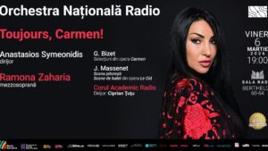 Toujours, Carmen! – concert special cu mezzosoprana Ramona Zaharia