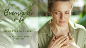 Bucuria de a fi | Acceptarea durerii