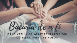 Bucuria de a fi | Frumusețea celuilalt