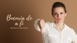 Bucuria de a fi | Criticii și criticații