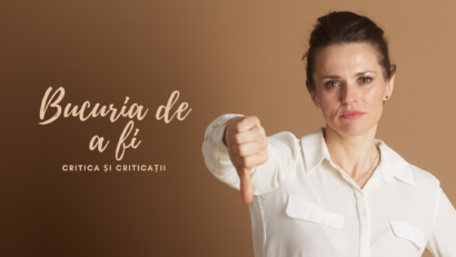 Bucuria de a fi | Criticii și criticații