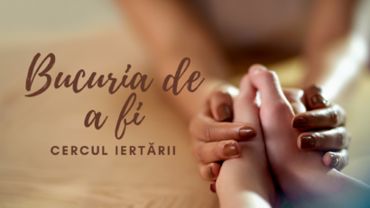 Bucuria de a fi | Cercul iertării