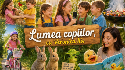 Lumea copiilor, cu Veronica Ilie