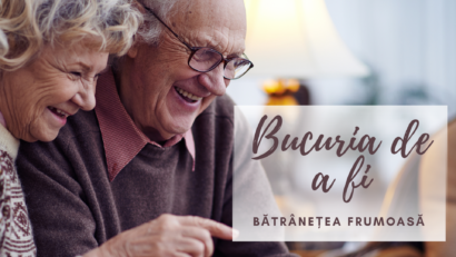 Bucuria de a fi |  Bucuria la bătrânețe