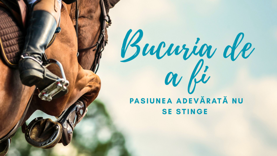 Bucuria de a fi | Pasiunea adevărată nu se stinge
