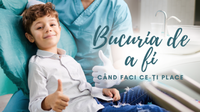 Bucuria de a fi | Când face ce-ți place