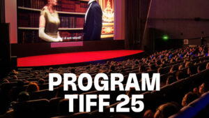 Filme de neratat la TIFF.25