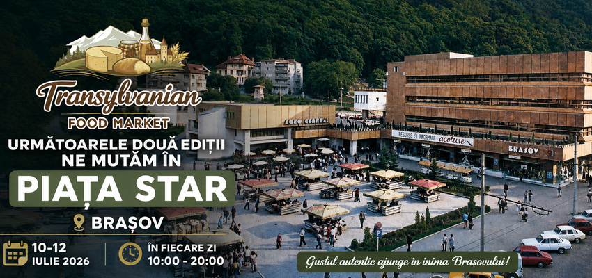 Transylvanian Food Market se mută în Piaţa Star din Brașov