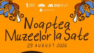  Noaptea Muzeelor la Sate 2026 se desfășoară și în județul Mureș, la Viișoara și Orșova (comuna Gurghiu)