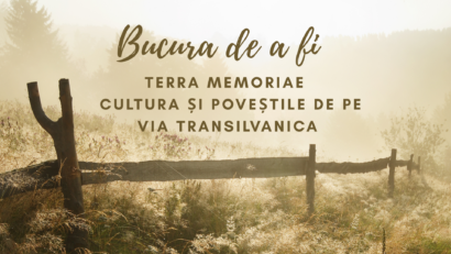 Bucuria de a fi | Terra Memoriae