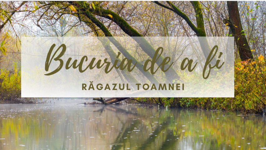 Bucuria de a fi | Ritmul de toamnă