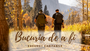 Bucuria de a fi | Excursii caritabile