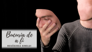 Bucuria de a fi | Întâlnirea cu tine