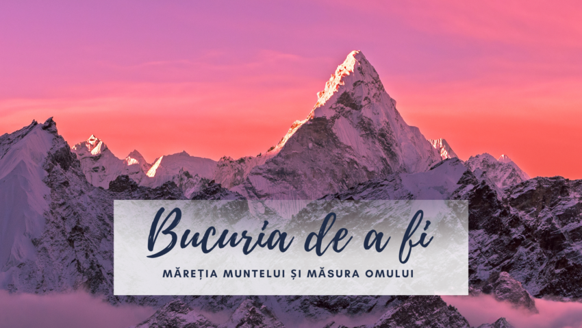 Bucuria de a fi | Muntele