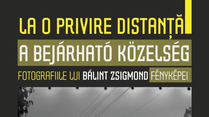 La o privire distanță. Fotografiile lui Bálint Zsigmond – O nouă expoziție a Muzeului Județean Mureș
